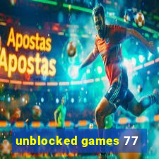 unblocked games 77